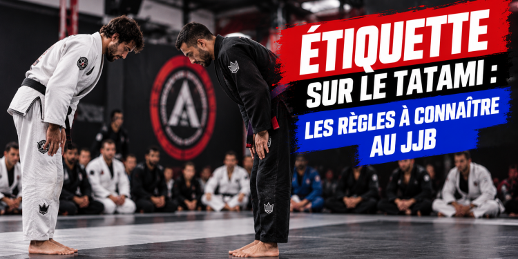 Étiquette sur le tatami _ règles du JJB